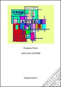 Giovani attori libro di Sossi Carmen