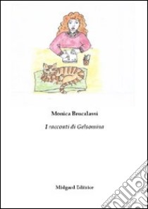 I racconti di Gelsomina libro di Brucalassi Monica