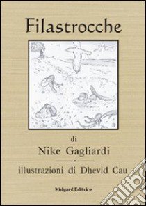 Filastrocche. Ediz. illustrata libro di Gagliardi Nike