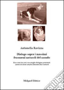 Dialogo sopra i massimi fenomeni naturali del mondo libro di Ravizza Antonella