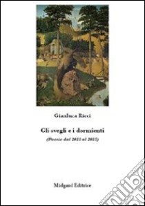 Gli svegli e i dormienti libro di Ricci Gianluca