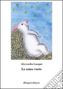 Lo zaino vuoto libro di Lasagni Alessandra