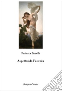 Aspettando l'aurora libro di Ziarelli Federica