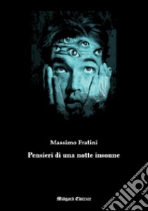 Pensieri di una notte insonne libro di Fratini Massimo