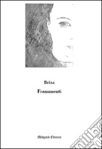 Frammenti libro di Brisa