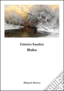 Haiku libro di Bandini Fabrizio