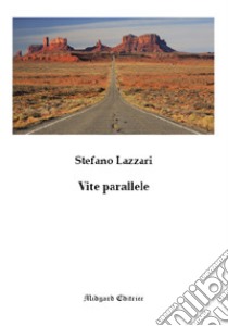 Vite parallele libro di Lazzari Stefano