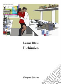 Il chimico libro di Blasi Luana