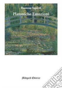 Platoniche emozioni. Nuova ediz. libro di Saperdi Ramona