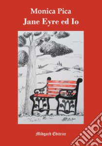 Jane Eyre ed io libro di Pica Monica