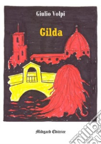 Gilda libro di Volpi Giulio