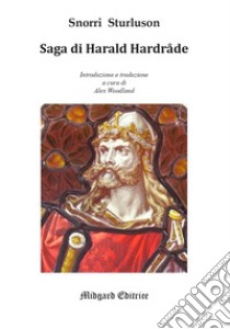 Saga di Harald Hardrade libro di Snorri Sturluson; Lo Vetro A. (cur.)