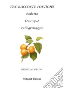 Tre raccolte poetiche libro di Collins Rebecca