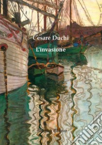 L'invasione libro di Duchi Cesare