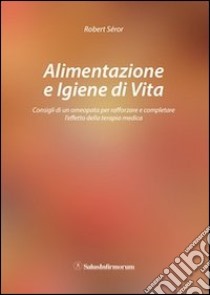 Alimentazione e igiene di vita libro di Seror Robert