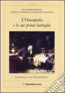 L'omeopatia e le sue prime battaglie libro di Dessaix Jean-Marie