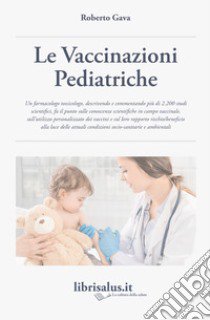 Le vaccinazioni pediatriche libro di Gava Roberto