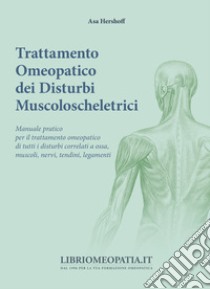 Trattamento omeopatico dei disturbi muscoloscheletrici libro di Hershoff Asa