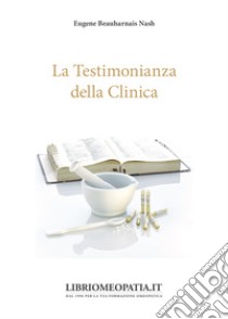 La testimonianza della clinica libro di Nash Eugene Beauharnais; Gava R. (cur.)