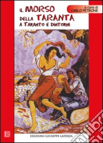 Il morso della taranta a Taranto e dintorni. Con CD Audio libro di Petrone C. (cur.)