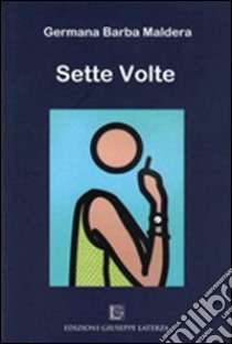 Sette volte libro di Barba Maldera Germana