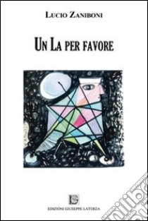 Un La per favore libro di Zaniboni Lucio