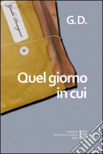 Quel giorno in cui libro di G.D.