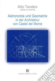 Astronomie und geometrie in der arcchitektur von Castel Del Monte libro di Tavolaro Aldo