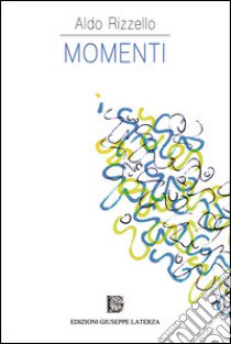 Momenti libro di Rizzello Aldo