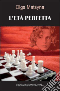 L'età perfetta libro di Matsyna Olga