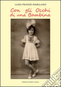 Con gli occhi di una bambina libro di Franco Maiellaro Luisa