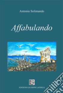 Affabulando libro di Solimando Antonio