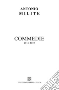 Commedie 2011-2018 libro di Milite Antonio