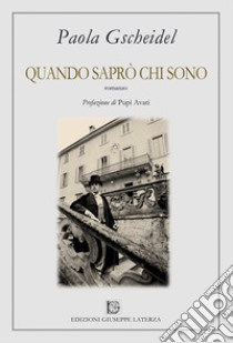 Quando saprò chi sono libro di Gscheidel Paola