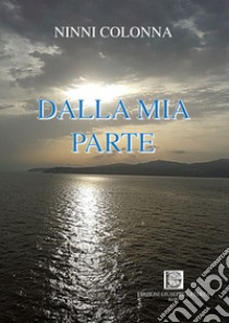 Dalla mia parte libro di Colonna Ninni