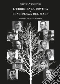 L'ubbidienza dovuta e l'incidenza del male libro di Vincenti Silvio