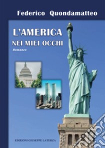 L'America nei miei occhi libro di Quondamatteo Federico