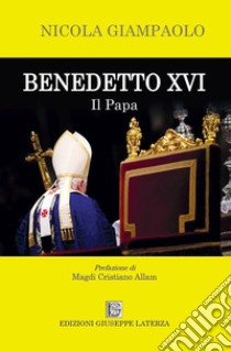Benedetto XVI. Il Papa libro di Giampaolo Nicola