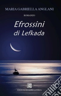 Efrossini di Lefkada libro di Anglani Maria Gabriella