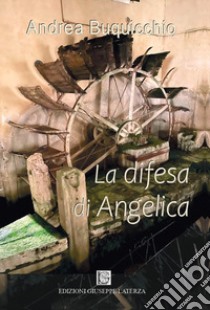 La difesa di Angelica libro di Buquicchio Andrea