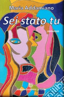 Sei stato tu libro di Addamiano Maria