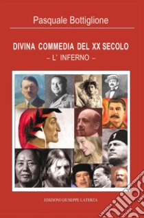 Divina commedia del XX secolo. L'inferno libro di Bottiglione Pasquale