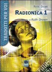 Radionica 1. Le ricerche di Ruth Drown libro di Drown Ruth; Brunetti P. (cur.)