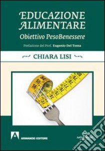 Educazione alimentare. Obiettivo pesobenessere libro di Lisi Chiara