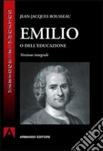 Emilio o dell'educazione libro di Rousseau Jean-Jacques