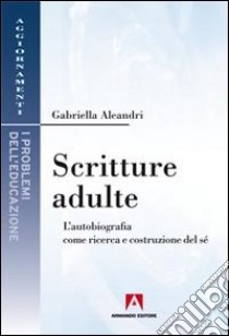 Scritture adulte libro di Aleandri Gabriella