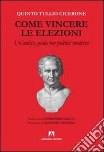 Come vincere le elezioni libro di Cicerone Q. Tullio