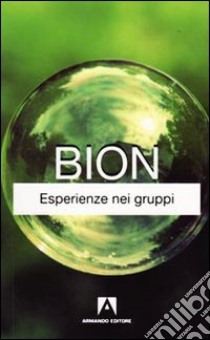 Esperienze nei gruppi libro di Bion Wilfred R.