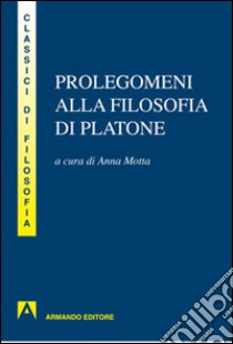 Prolegomeni alla filosofia di Platone libro di Motta A. (cur.)