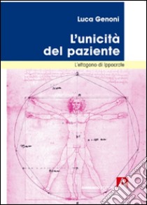 L'unicità del paziente. L'ettagono di Ippocrate libro di Genoni Luca